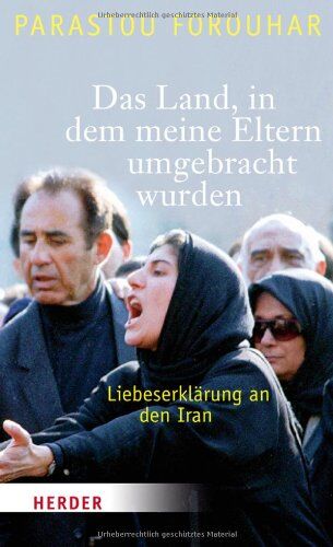 Parastou Forouhar - Das Land, in dem meine Eltern umgebracht wurden: Liebeserklärung an den Iran - Preis vom 10.10.2026 11:48:34 h
