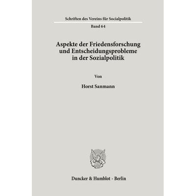 Aspekte der Friedensforschung und Entscheidungsprobleme in der Sozialpolitik., Taschenbuch von , Duncker & Humblot, 978-3-428-02549-7