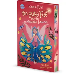 Die gute Fee mit der schlechten Laune (2). Ein Pfau macht Theater