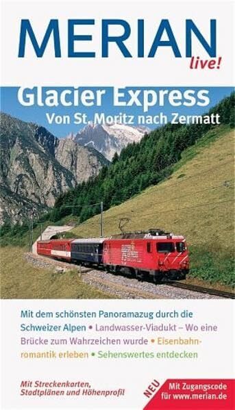 Klaus Eckert - Glacier Express. Von St. Moritz nach Zermatt: Mit dem schönsten Panoramazug durch die Schweizer Alpen. Landwasser-Viadukt - Wo eine Brücke zum ... Sehenswertes entdecken (MERIAN live!) - Preis vom 13.10.2026 11:25:28 h