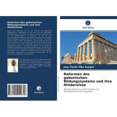 Reformen des gabunischen Bildungssystems und ihre Hindernisse, Taschenbuch von Jean Paulin Mba Eyeghe, Verlag Unser Wissen, 978-620-4-04965-6