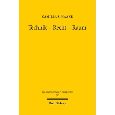 Technik - Recht - Raum, Taschenbuch von Camilla S. Haake, Mohr Siebeck, 978-3-16-161026-4