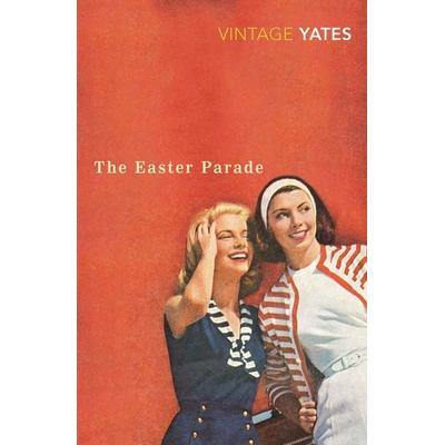The Easter Parade, Taschenbuch von Richard Yates, Vermilion, 978-0-09-951856-3
