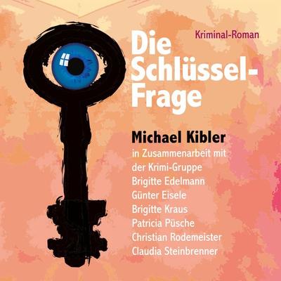 Die Schlüssel-Frage - Die Krimi-Gruppe,Michael Kibler, Audio, 9783938306383