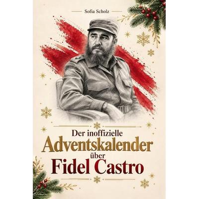 Der inoffizielle Adventskalender über Fidel Castro -
