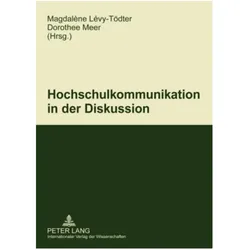 Hochschulkommunikation in der Diskussion, Fachbücher von Magdalène Lévy-Tödter, Dorothee Meer