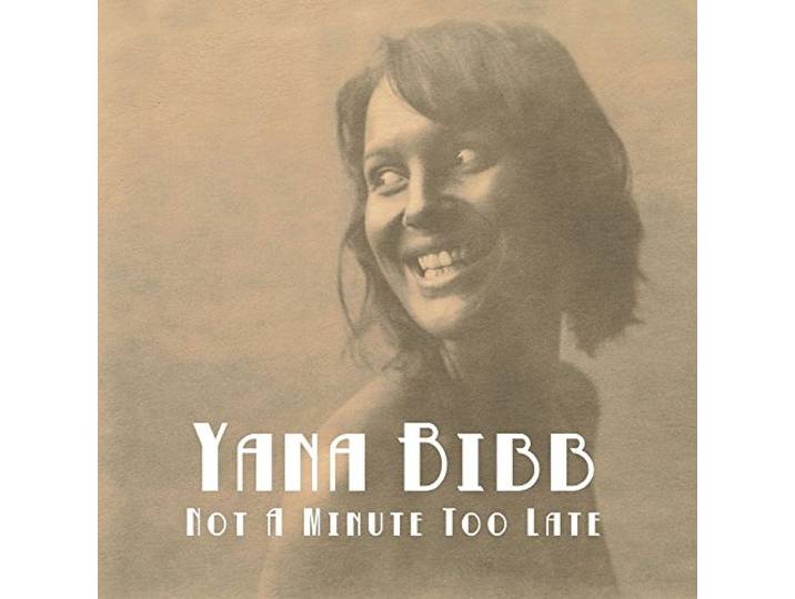 Yana Bibb - Not A Minute Too Late