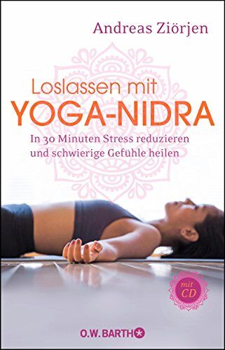 Andreas Ziörjen - Loslassen mit Yoga-Nidra: In 30 Minuten Stress reduzieren und schwierige Gefühle heilen - Preis vom 09.10.2026 07:28:09 h