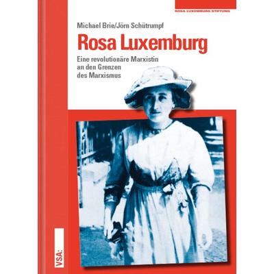 Rosa Luxemburg, Gebundene Ausgabe von Michael Brie,Jörn Schütrumpf, Vsa, 978-3-96488-103-8