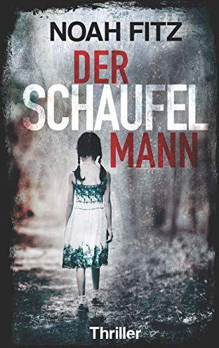Noah Fitz - Der Schaufelmann - Thriller von Noah Fitz (Johannes-Hornoff-Thriller, Band 9) - Preis vom 09.10.2026 07:28:09 h