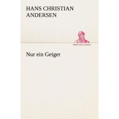 Nur ein Geiger, Taschenbuch von Hans Christian Andersen, Tredition, 978-3-8495-2898-0