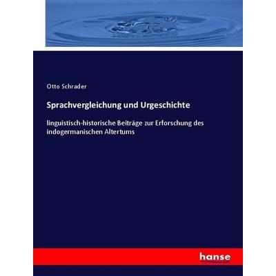 Sprachvergleichung und Urgeschichte, Taschenbuch von Otto Schrader, Hansebooks, 978-3-348-08183-2