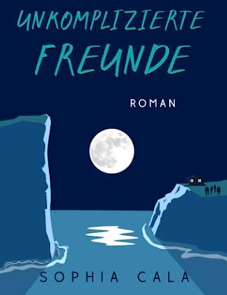 Sophia Cala - Unkomplizierte Freunde - Preis vom 04.10.2026 03:51:26 h