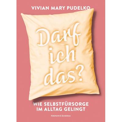 Darf ich das?, Taschenbuch von Vivian Mary Pudelko, Kremayr & Scheriau, 978-3-218-01349-9