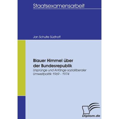 Blauer Himmel über der Bundesrepublik, Taschenbuch von Jan Schulte Südhoff, Diplomica Verlag GmbH, 978-3-8366-5431-9