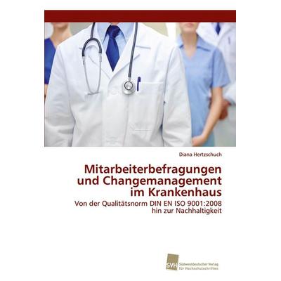 Mitarbeiterbefragungen und Changemanagement im Krankenhaus, Taschenbuch von Diana Hertzschuch, Südwestdeutscher Verlag für Hochschulschriften,