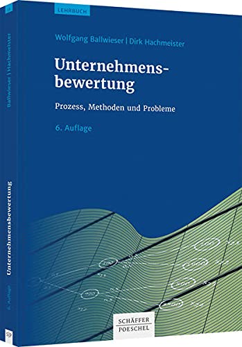 Wolfgang Ballwieser - Unternehmensbewertung: Prozess, Methoden und Probleme - Preis vom 14.10.2026 23:07:16 h