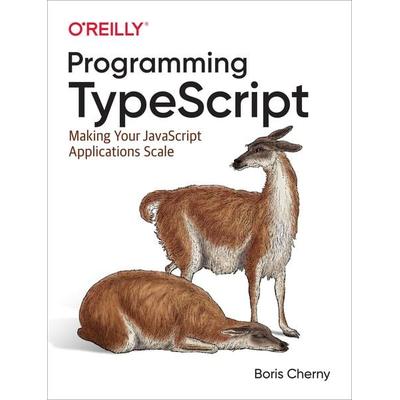 Programming TypeScript, Taschenbuch von Boris Cherny, O'Reilly Media, 978-1-4920-3765-1