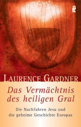 Laurence Gardner - Das Vermächtnis des heiligen Gral: Die Nachfahren Jesu und die geheime Geschichte Europas - Preis vom 12.10.2026 11:37:12 h