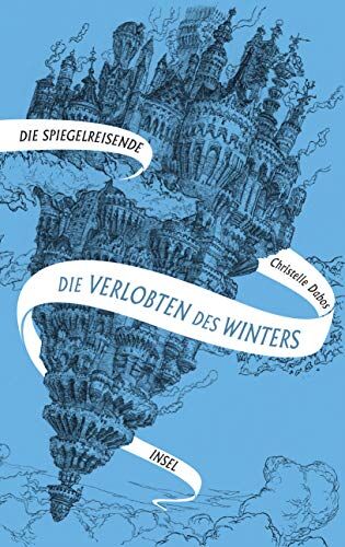 Christelle Dabos - Die Spiegelreisende: Band 1 - Die Verlobten des Winters - Preis vom 09.10.2026 07:28:09 h