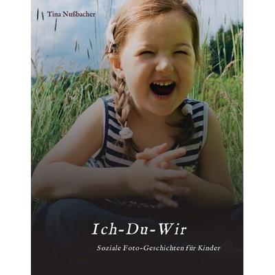 Ich-Du-Wir, Taschenbuch von Tina Nussbacher, Buchschmiede, 978-3-99093-296-4