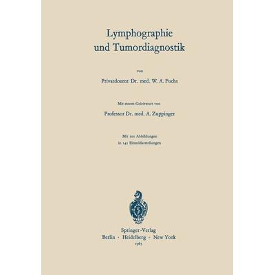 Lymphographie und Tumordiagnostik, Taschenbuch von Walther Andreas Fuchs, Springer Berlin, 978-3-540-03297-7