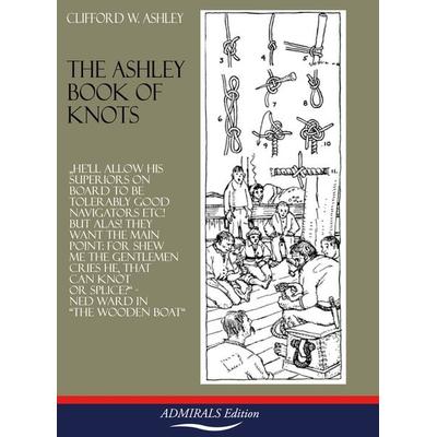 The Ashley Book of Knots, Gebundene Ausgabe von Clifford W. Ashley, Admirals-Edition, 978-3-96332-000-2