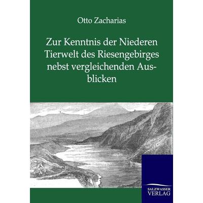 Zur Kenntnis der Niederen Tierwelt des Riesengebirges nebst vergleichenden Ausblicken, Taschenbuch von Otto Zacharias, Salzwasser, 978-3-86444-557-6
