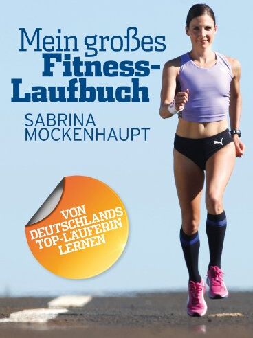 Sabrina Mockenhaupt - Mein großes Fitness-Laufbuch - Preis vom 17.10.2026 19:25:27 h