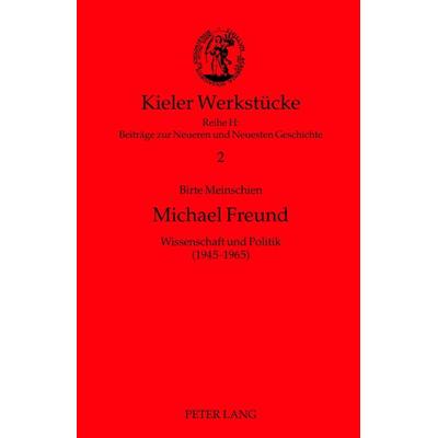Michael Freund, Gebundene Ausgabe von Birte Meinschien, Peter Lang GmbH, Internationaler Verlag der Wissenschaften, 978-3-631-62299-5