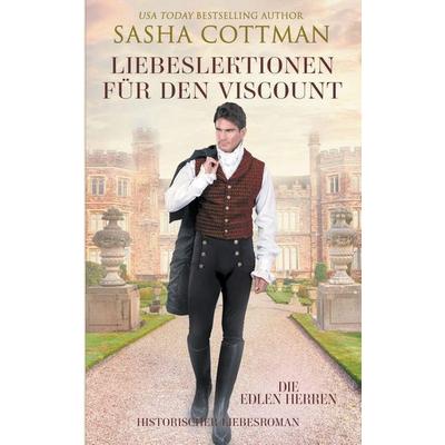 Liebeslektionen für den Viscount, Taschenbuch von Sasha Cottman, ND Publishing