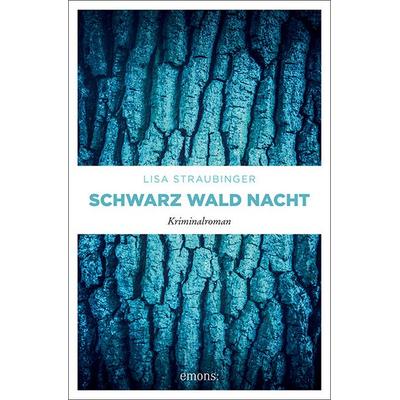 Schwarz Wald Nacht, Taschenbuch von Lisa Straubinger, Emons Verlag