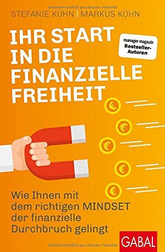 Stefanie Kühn - Ihr Start in die finanzielle Freiheit: Wie Ihnen mit dem richtigen Mindset der finanzielle Durchbruch gelingt (Dein Erfolg) - Preis vom 09.10.2026 07:28:09 h
