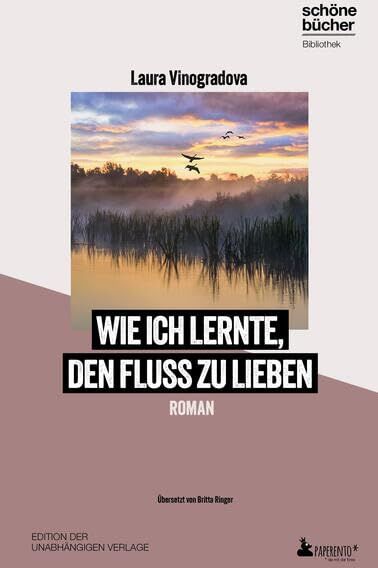 Laura Vinogradova - Wie ich lernte, den Fluss zu lieben: Roman (Schöne Bücher Bibliothek: Edition der unabhängigen Verlage) - Preis vom 09.10.2026 07:28:09 h