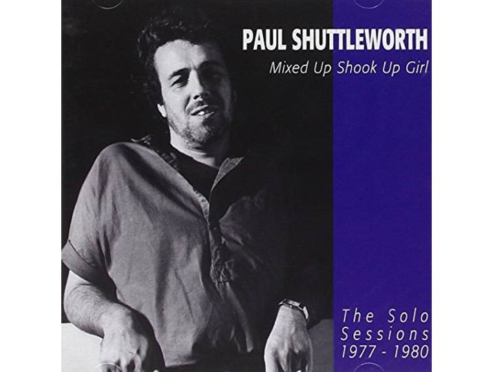 Paul Shuttleworth - Mixed Up Shook Up Girl