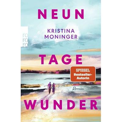 Neun Tage Wunder, Taschenbuch von Kristina Moninger, Rowohlt Taschenbuch, 978-3-499-01196-2
