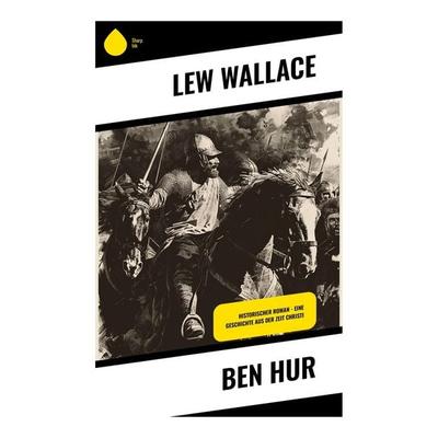 Ben Hur, Taschenbuch von Lew Wallace, Sharp Ink, 978-80-283-4669-0