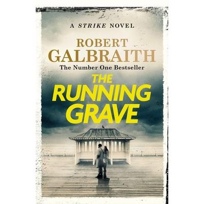 The Running Grave, Gebundene Ausgabe von Robert Galbraith (Pseudonym von J.K. Rowling), Little, Brown Book Group