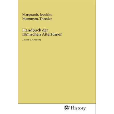 Handbuch der römischen Altertümer, Taschenbuch von , MV-History, 978-3-96872-510-9