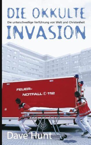 Dave Hunt - Die okkulte Invasion. Die unterschwellige Verführung von Welt und Christenheit. - Preis vom 19.10.2026 19:33:35 h
