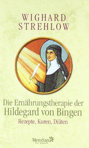 Wighard Strehlow - Die Ernährungstherapie der Hildegard von Bingen: Rezepte, Kuren und Diäten - Preis vom 04.10.2026 03:51:26 h