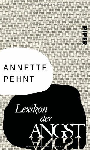 Annette Pehnt - Lexikon der Angst - Preis vom 09.10.2026 07:28:09 h