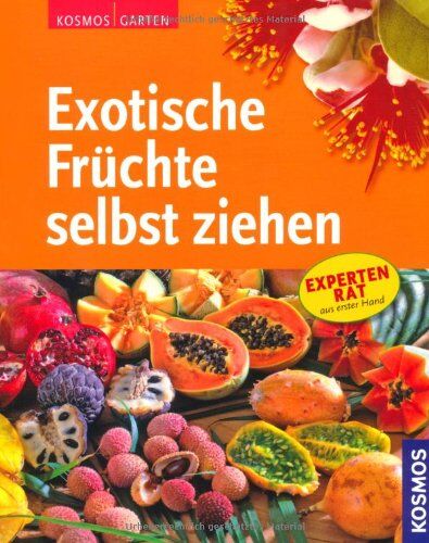 Gabriele Lehari - Exotische Früchte selbst ziehen: Expertenrat aus erster Hand - Preis vom 01.10.2026 17:08:56 h