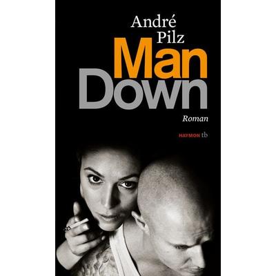 Man Down, Taschenbuch von André Pilz, Haymon Verlag