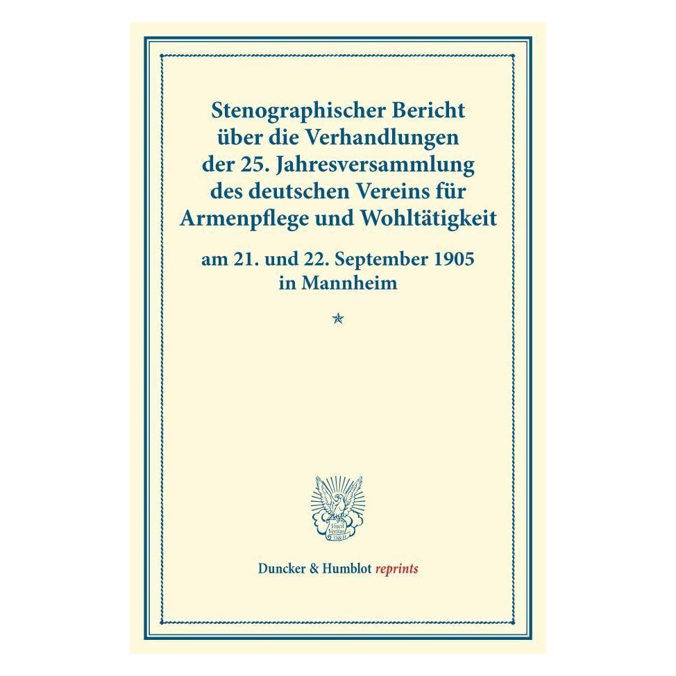 Duncker & Humblot Stenographischer Bericht über die Verhandlungen der 25. Jahresversammlung des deutschen Vereins für (Deutsch, Softcover) (55861235)