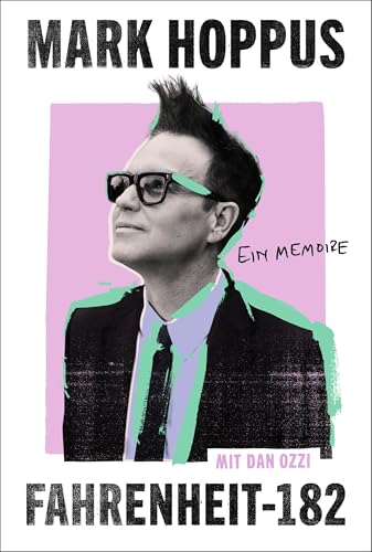 Mark Hoppus - Fahrenheit-182: Ein Memoire Deutsche Ausgabe Die inspirierende Autobiografie des Bassisten und Sängers von blink-182 - Preis vom 07.10.2026 11:45:10 h