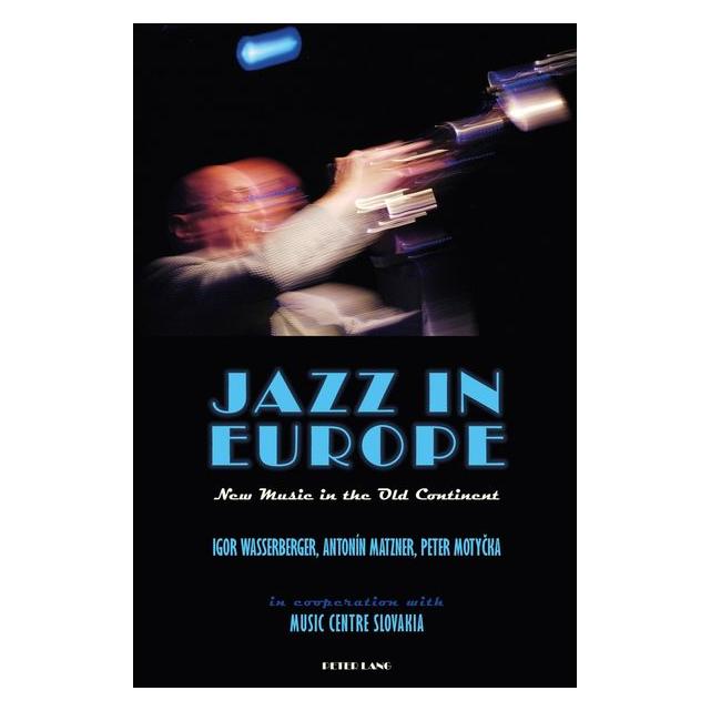 Peter Lang Wasserberger:Jazz in Europe (Englisch, Hardcover, Igor Wasserberger) (67751875)