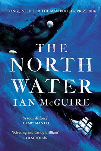 Ian McGuire - The North Water: Longlisted for the Man Booker Prize 2016 - Preis vom 06.10.2026 07:26:00 h