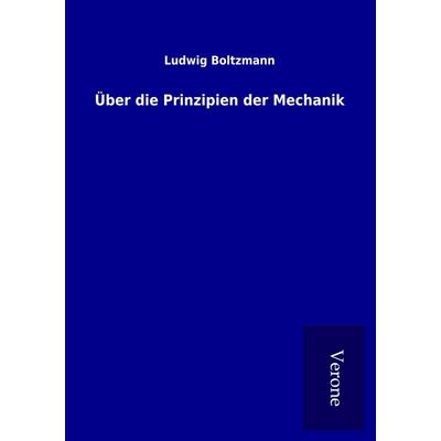 Über die Prinzipien der Mechanik, Taschenbuch von Ludwig Boltzmann, BoD - Books on Demand