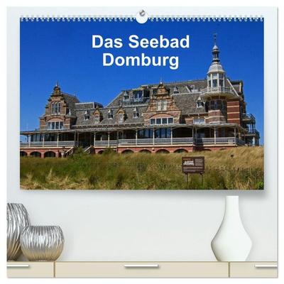 Das Seebad Domburg (hochwertiger Premium Wandkalender 2027 DIN A2 quer), Kunstdruck in Hochglanz